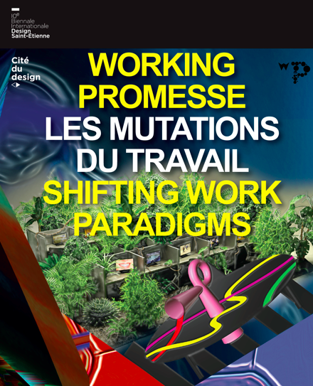 Working Promesse. Shifting Work Paradigms. Catalogue de la Xe Biennale Internationale Design (Victoria Calligaro)